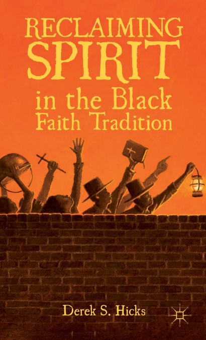 Reclaiming Spirit in the Black Faith Tradition
