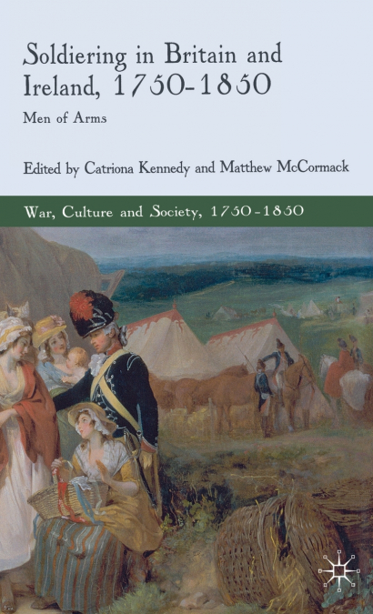 Soldiering in Britain and Ireland, 1750-1850