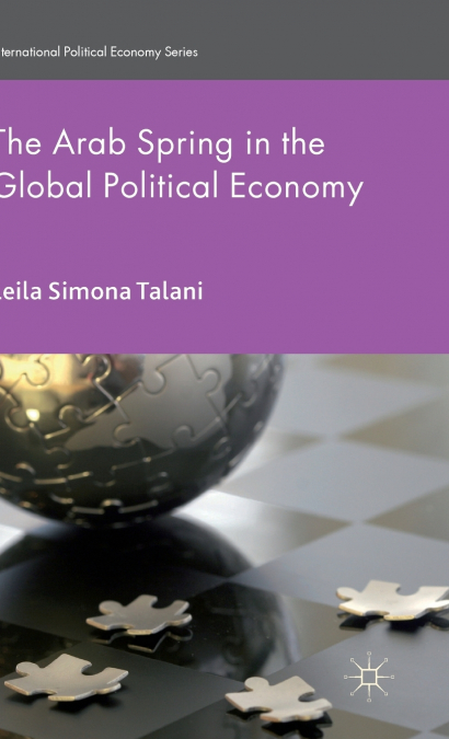 The Arab Spring in the Global Political Economy