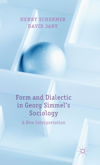 Form and Dialectic in Georg Simmel’s Sociology