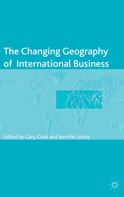 The Changing Geography of International Business