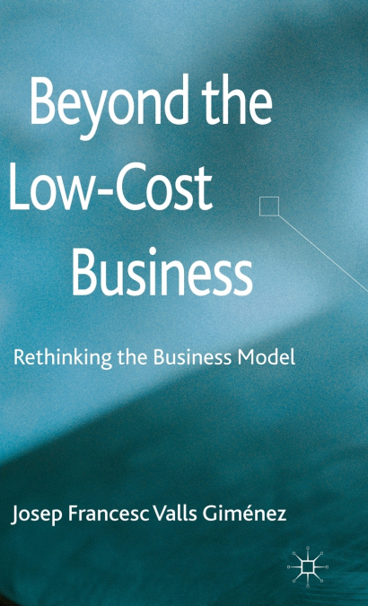 Beyond the Low-Cost Business