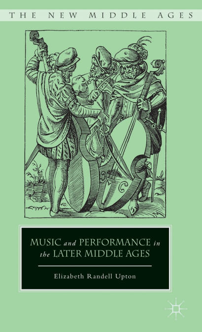 Music and Performance in the Later Middle Ages