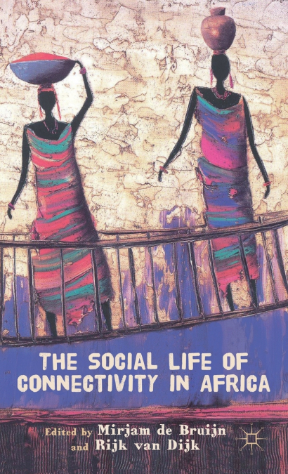 The Social Life of Connectivity in Africa