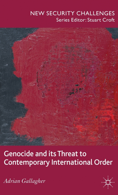 Genocide and Its Threat to Contemporary International Order
