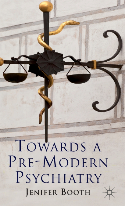 Towards a Pre-Modern Psychiatry