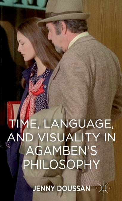 Time, Language, and Visuality in Agamben’s Philosophy