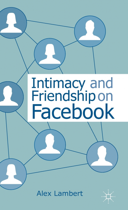 Intimacy and Friendship on Facebook