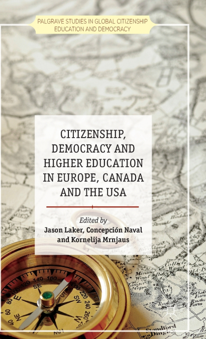 Citizenship, Democracy and Higher Education in Europe, Canada and the USA
