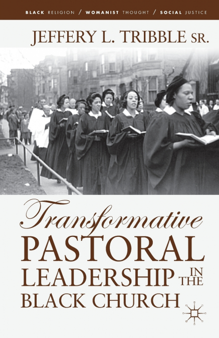 Transformative Pastoral Leadership in the Black Church