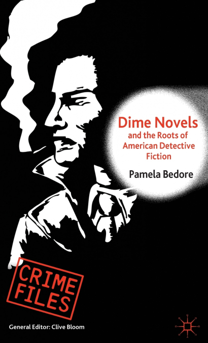 Dime Novels and the Roots of American Detective Fiction