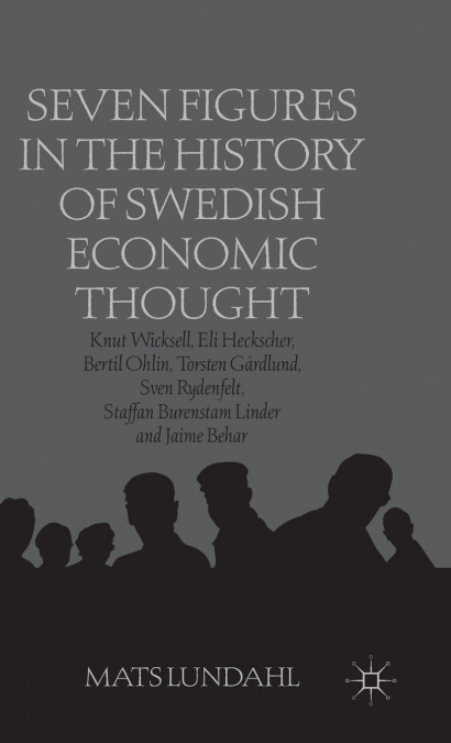 Seven Figures in the History of Swedish Economic Thought