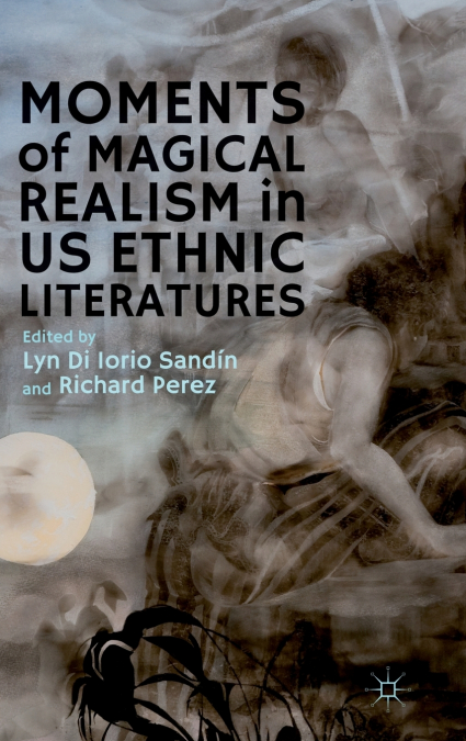 Moments of Magical Realism in US Ethnic Literatures