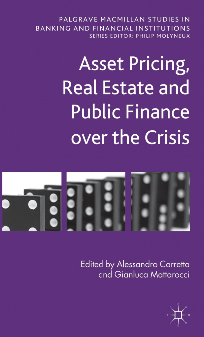 Asset Pricing, Real Estate and Public Finance Over the Crisis
