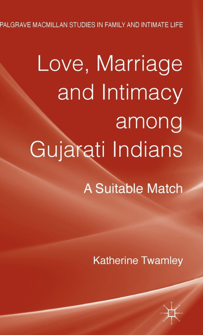 Love, Marriage and Intimacy Among Gujarati Indians