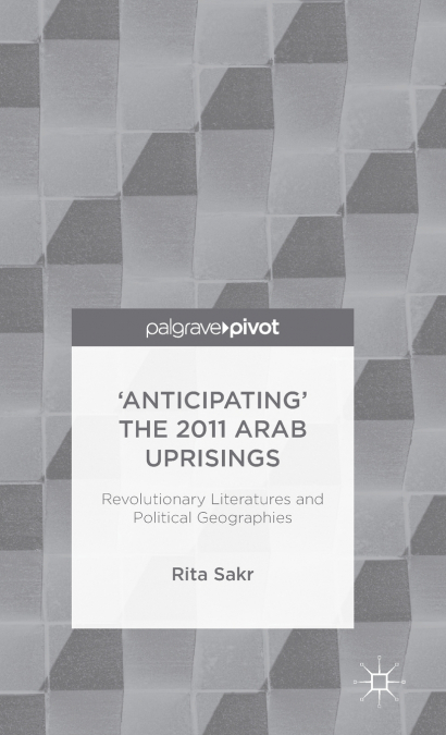 ’Anticipating’ the 2011 Arab Uprisings
