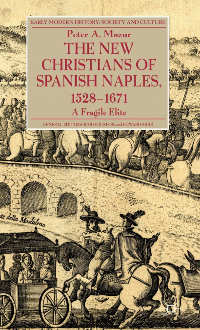 The New Christians of Spanish Naples 1528-1671