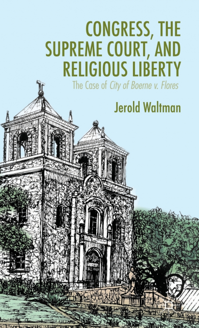 Congress, the Supreme Court, and Religious Liberty