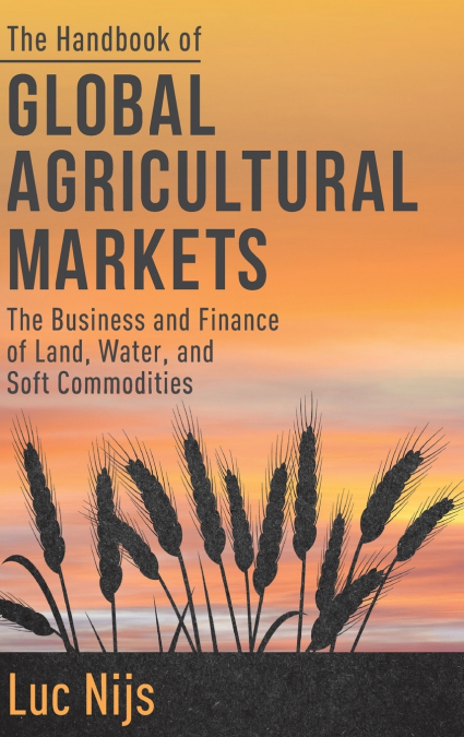 The Handbook of Global Agricultural Markets