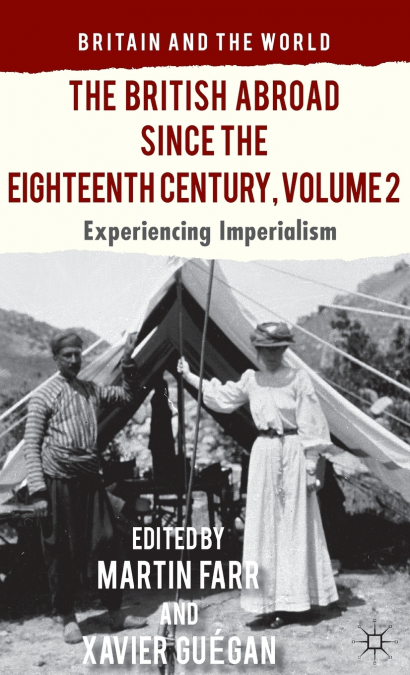 The British Abroad Since the Eighteenth Century, Volume 2