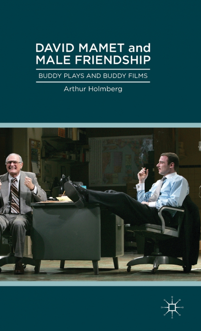 David Mamet and Male Friendship