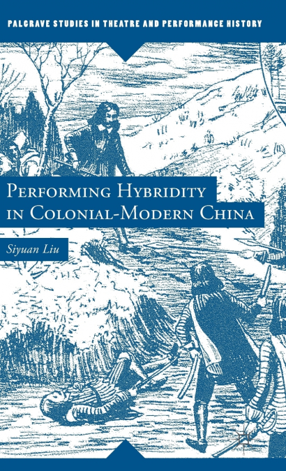 Performing Hybridity in Colonial-Modern China