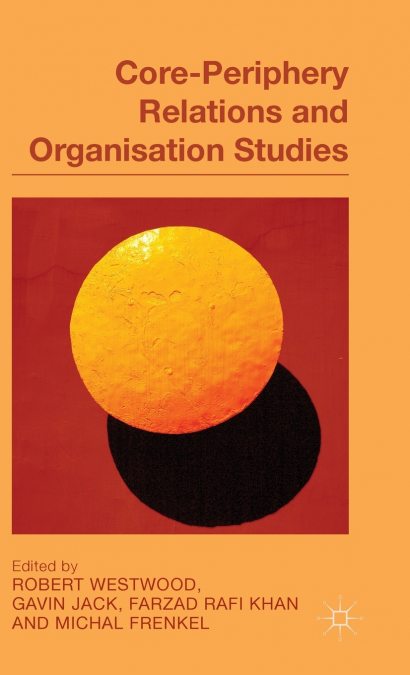 Core-Periphery Relations and Organization Studies