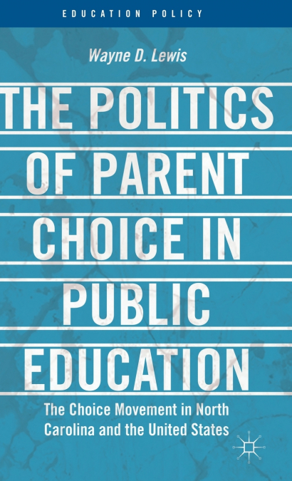 The Politics of Parent Choice in Public Education