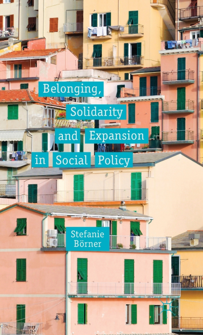 Belonging, Solidarity and Expansion in Social Policy