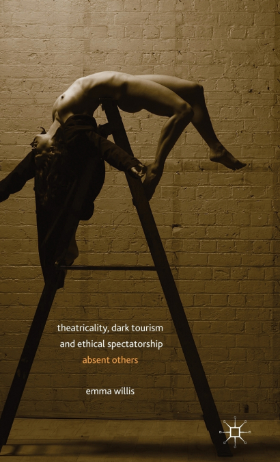 Theatricality, Dark Tourism and Ethical Spectatorship