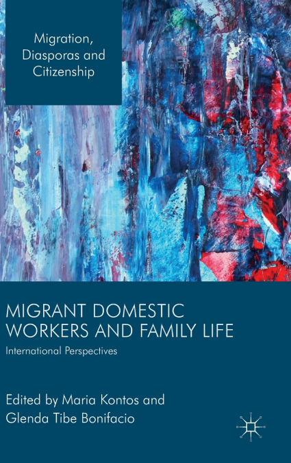 Migrant Domestic Workers and Family Life