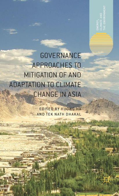Governance Approaches to Mitigation of and Adaptation to Climate Change in Asia