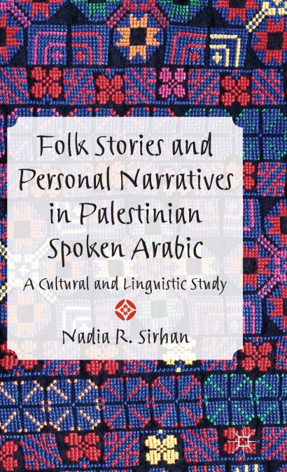 Folk Stories and Personal Narratives in Palestinian Spoken Arabic