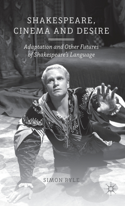 Shakespeare, Cinema and Desire