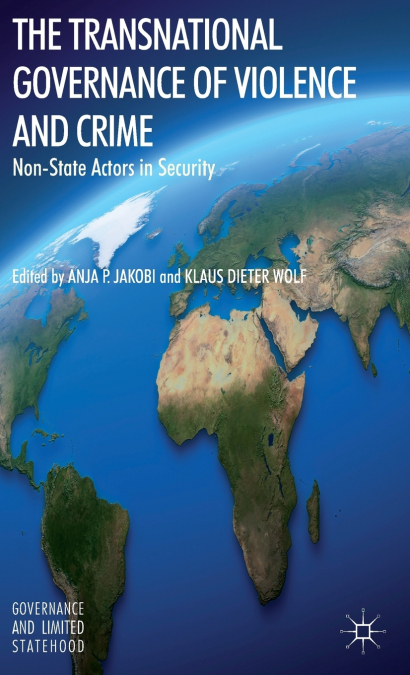 The Transnational Governance of Violence and Crime