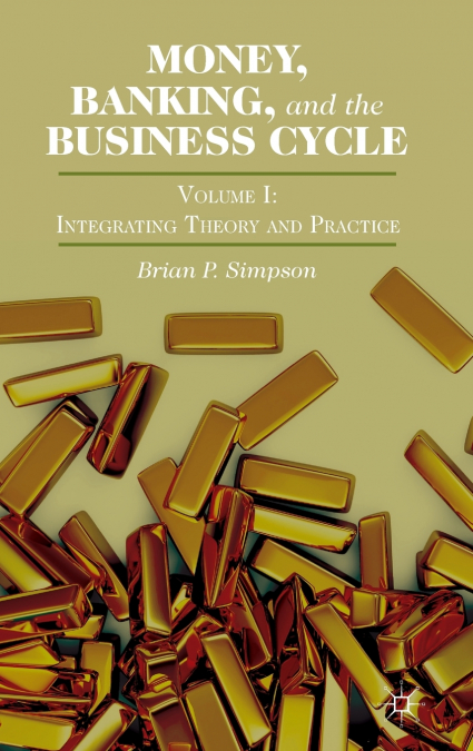 Money, Banking, and the Business Cycle