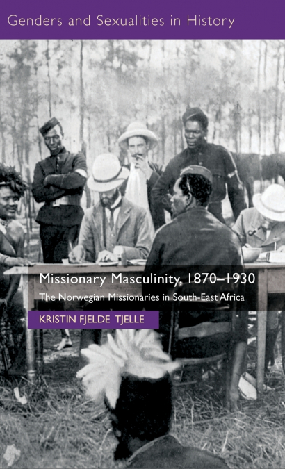 Missionary Masculinity, 1870-1930