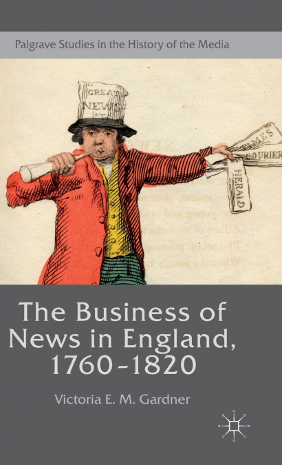 The Business of News in England, 1760-1820