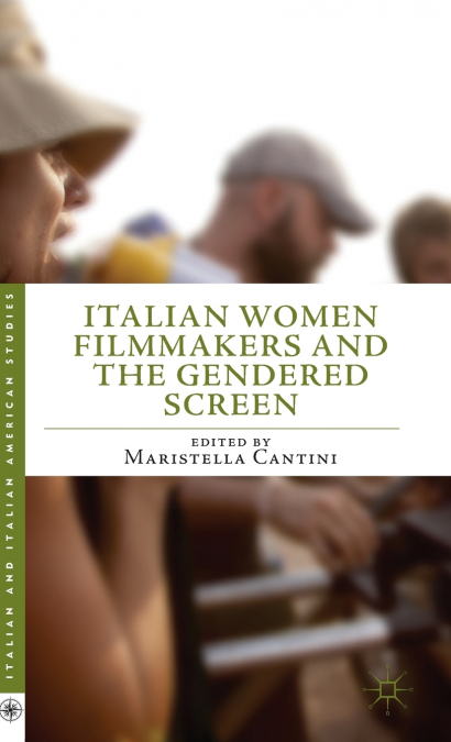 Italian Women Filmmakers and the Gendered Screen