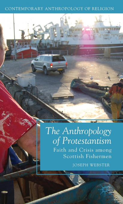 The Anthropology of Protestantism