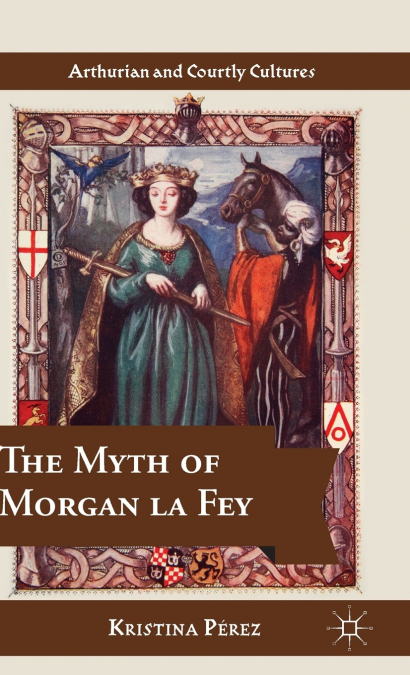 The Myth of Morgan La Fey