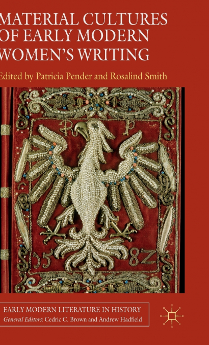 Material Cultures of Early Modern Women’s Writing