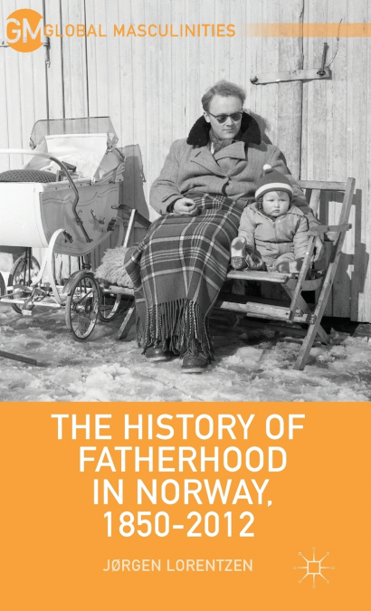 The History of Fatherhood in Norway, 1850-2012
