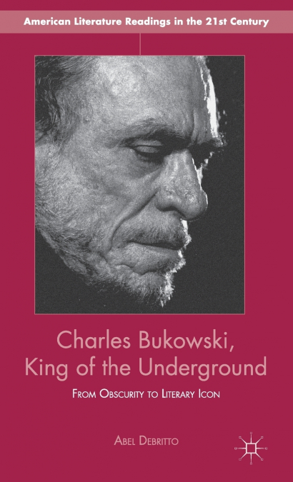 Charles Bukowski, King of the Underground