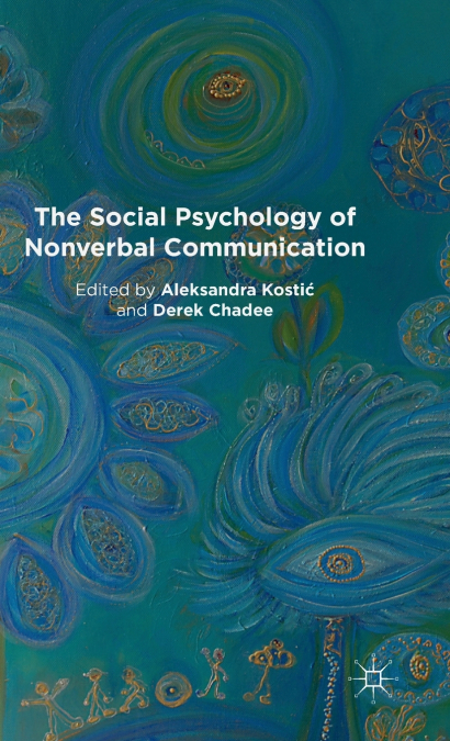 The Social Psychology of Nonverbal Communication