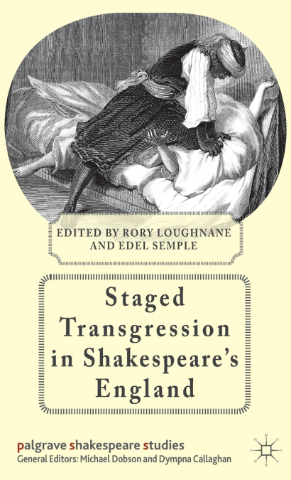 Staged Transgression in Shakespeare’s England