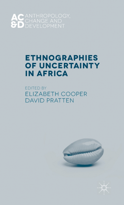 Ethnographies of Uncertainty in Africa