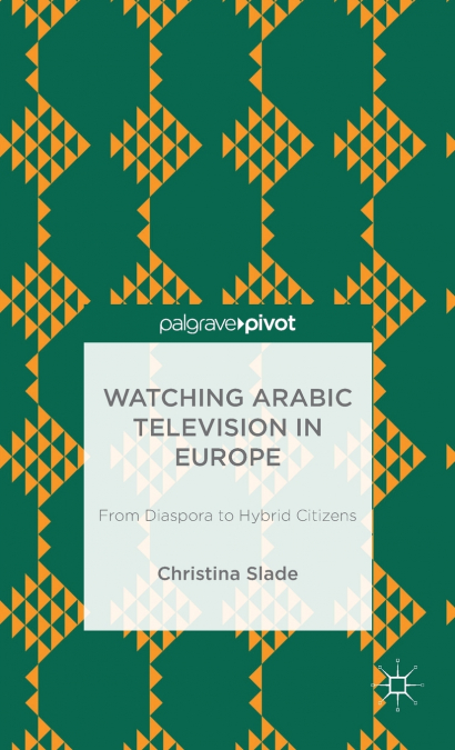 Watching Arabic Television in Europe