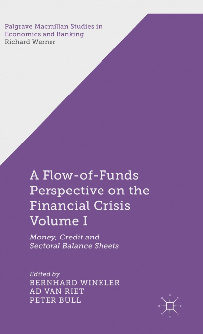A Flow of Funds Perspective on the Financial Crisis, Volume 1