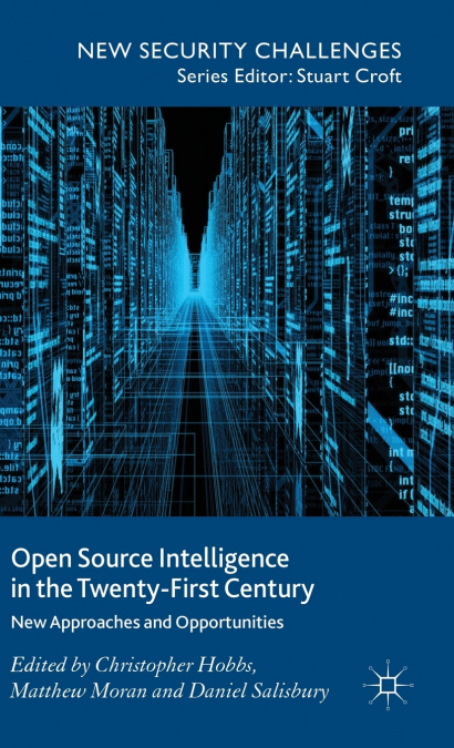 Open Source Intelligence in the Twenty-First Century